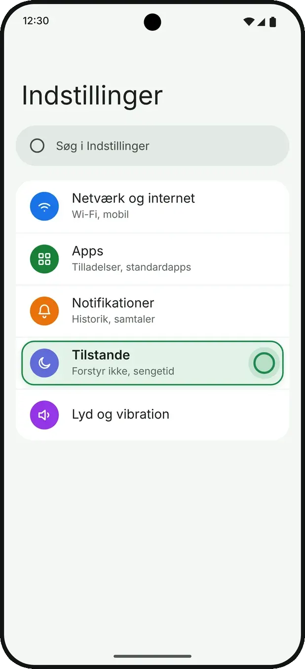 Åbn »Indstillinger« og find »Tilstande« (Samsung: »Notifikationer«).